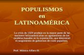 POPULISMOS en LATINOAMÉRICA La crisis de 1929 produjo en la mayor parte de las naciones latinoamericanas un agotamiento de los modelos basados en la exportación,