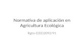 Normativa de aplicación en Agricultura Ecológica Rgto (CEE)2092/91.