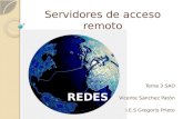 Servidores de acceso remoto Tema 3 SAD Vicente Sánchez Patón I.E.S Gregorio Prieto.