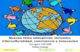 Zaitegi, N 2008 Nuevos retos educativos: inclusión, interculturalidad, convivencia e innovación Zaragoza 5/09/2008 Nélida Zaitegi.
