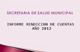 INFORME RENDICION DE CUENTAS AÑO 2012.  Villa Rica saludable, entendido como la provisión integral de servicios de prevención, tratamiento y rehabilitación.