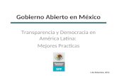 Gobierno Abierto en México Transparencia y Democracia en América Latina: Mejores Practicas 1 de diciembre, 2011.