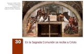En la Sagrada Comunión se recibe a Cristo 30 Raphael (1483-1520) La Misa en Bolsena Fresco, 1512 Stanza della Segnatura, Palazzi Pontifici, Vaticano.