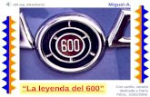 “La leyenda del 600” Miguel-A. 188 seg. (Bluesband). Con cariño, versión dedicada a Darío Pérez. 10/02/2008.