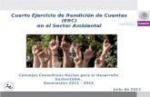 Cuarto Ejercicio de Rendición de Cuentas (ERC) en el Sector Ambiental Consejos Consultivos Núcleo para el Desarrollo Sustentable, Generación 2011 - 2014.