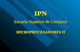 IPN Escuela Superior de Cómputo MICROPROCESADORES II.