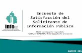 Encuesta de Satisfacción del Solicitante de Información Pública 20,777 cuestionarios respondidos 16,754 por INFOMEX y 4,023 depositados en buzones A GOSTO.