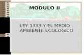 MODULO II LEY 1333 Y EL MEDIO AMBIENTE ECOLOGICO.