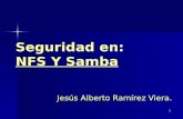 1 Seguridad en: NFS Y Samba Jesús Alberto Ramírez Viera.