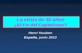 La crisis de 30 años ¿El Fin del Capitalismo? Henri Houben España, junio 2013.