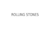 ROLLING STONES. SU TRAYECTORIA The Rolling Stones es una banda británica de rock originaria de Londres. El guitarrista Geoff Bradford y el baterista Mick.