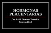 HORMONAS PLACENTARIAS Dra Judith Jiménez Torrealba Febrero 2010.