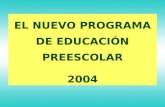 EL NUEVO PROGRAMA DE EDUCACIÓN PREESCOLAR 2004. ¿Cuáles es la función social de la educación preescolar? ¿Por qué un nuevo programa para educación preescolar?