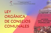 LEY ORGÁNICA DE CONSEJOS COMUNALES LEY ORGÁNICA DE CONSEJOS COMUNALES.