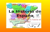 La Historia de España Desde Los Romanos hasta el presente.