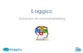 Loggicc Servicios de neuromarketing. ¿Qué neuromarketing hace Loggicc? Los entrevistados ven: conceptos, spots, storyboards, promociones, packaging, etc.