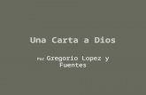 Una Carta a Dios Por Gregorio Lopez y Fuentes. ¿Cierto o Falso? Lencho tiene mucha fe que Dios va a ayudarle. C/F La cosecha estaba destruida por el granizo.