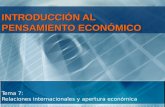 INTRODUCCIÓN AL PENSAMIENTO ECONÓMICO Tema 7: Relaciones internacionales y apertura económica.