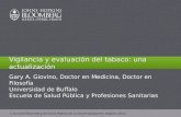 Escuela Bloomberg de Salud Pública de la Universidad Johns Hopkins 2012 Vigilancia y evaluación del tabaco: una actualización Gary A. Giovino, Doctor.