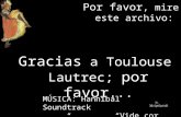 Por favor, mire este archivo: Gracias a Toulouse Lautrec; por favor... MÚSICA: Hannibal Soundtrack “Vide cor meum”