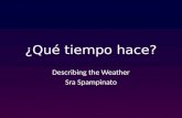 ¿Qué tiempo hace? Describing the Weather Sra Spampinato.