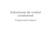 Estructuras de control condicional Programación básica.