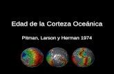 Edad de la Corteza Oceánica Pitman, Larson y Herman 1974.