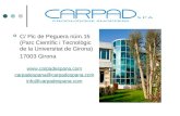 C/ Pic de Peguera núm.15 (Parc Científic i Tecnològic de la Universitat de Girona) 17003 Girona  carpadespana@carpadespana.com info@carpadespana.com.
