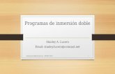 Programas de inmersión doble Stanley A. Lucero Email: stanley.lucero@comcast.net stanley.lucero@comcast.net. 559-661-05101.
