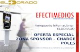 ESTA DISPONIBILIDAD DEBE SER CONFIRMADA EN EL MOMENTO DE LA NEGOCIACION Aeropuerto Internacional ELDORADO Bogotá OFERTA ESPECIAL ZONA SPONSOR – CHARGE.