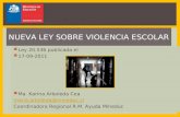 Ley 20.536 publicada el  17-09-2011  Ma. Karina Arboleda Cea maria.arboleda@mineduc.cl Coordinadora Regional R.M. Ayuda Mineduc NUEVA LEY SOBRE VIOLENCIA.