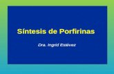 Síntesis de Porfirinas Dra. Ingrid Estévez. Porfirinas CH HC Anillo pirrol I II III IV.