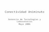 Conectividad Uniminuto Gerencia de Tecnologías y Laboratorios Mayo 2006.