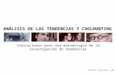 ANÁLISIS DE LAS TENDENCIAS Y COOLHUNTING Indicaciones para una metodología de la investigación de tendencias Future Concept Lab.