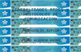 GENERALIDADES REDES Y PROTOCOLOS DE COMUNICACION PROTOCOLOS TCP/IP PEDRO ALBERTO ARIAS ING DE SISTEMAS – ESP TELECOMUNICACIONES.