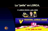 La “peña” en LORCA. V LORCA ROCK, julio 2002. I Cena de Bienvenida en Lorca, gracias Ari, gracias Mon.