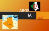 ARGELIA ¿Qué de Argelia? ATONAL TOQUIANTZI REBECA MARTINEZ HERNANDEZ BRENDA.