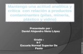 Daniel Alejandro Nieto López. La mineríaEl vidrio Las pilas y baterías El plástico Final anterior.