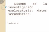 Diseño de la investigación exploratoria: datos secundarios Diseño de la investigación exploratoria: datos secundarios CAPÍTULO 4.