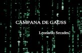 CAMPANA DE GAUSS Leonardo Secades. CAMPANA DE DISTRIBUCIÓN NORMAL.