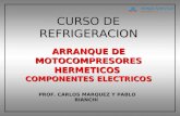 CURSO DE REFRIGERACION ARRANQUE DE MOTOCOMPRESORES HERMETICOS COMPONENTES ELECTRICOS PROF. CARLOS MARQUEZ Y PABLO BIANCHI.