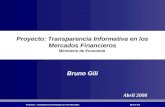 INTELIGENCIA APLICADA A SU NEGOCIO  Proyecto : Transparencia Informativa en los Mercados Bruno Gili Proyecto : Transparencia Informativa.