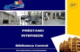 PRÉSTAMO INTERSEDE Biblioteca Central Área Información y Documentación.