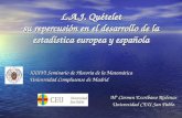 L.A.J. Quételet su repercusión en el desarrollo de la estadística europea y española Mª Carmen Escribano Ródenas Universidad CEU San Pablo. XXXVI Seminario.