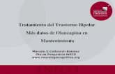 Marcelo G Cetkovich-Bakmas Dto de Psiquiatría INECO  Tratamiento del Trastorno Bipolar Más datos de Olanzapina en Mantenimiento.