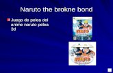 Naruto the brokne bond Juego de pelea del anime naruto pelea 3d.