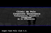 Clinic de Polo Corporate Governance Transparencia, Fluidez e Integridad de la Información Argen-Team Polo Club S.A.