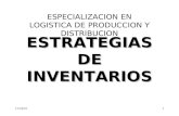 18/07/2015 ESTRATEGIAS DE INVENTARIOS ESPECIALIZACION EN LOGISTICA DE PRODUCCION Y DISTRIBUCION 1.