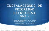 INSTALACIONES DE PRIORIDAD RECREATIVA TEMA 4 CRISTINA PALOMINO - N. P. 49694 TERESA HEREDIA - N. P. 49918 CARLOTA DÍEZ - N. P. 50759 PLANIFICACIÓN Y.