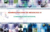 ADMINISTRACION DE NEGOCIOS IV COMUNICACION INTEGRAL.